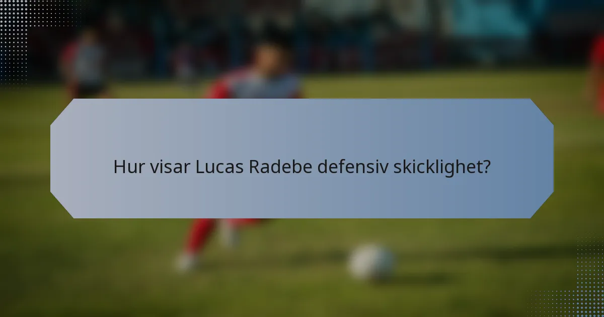 Hur visar Lucas Radebe defensiv skicklighet?
