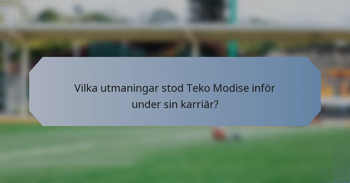 Vilka utmaningar stod Teko Modise inför under sin karriär?